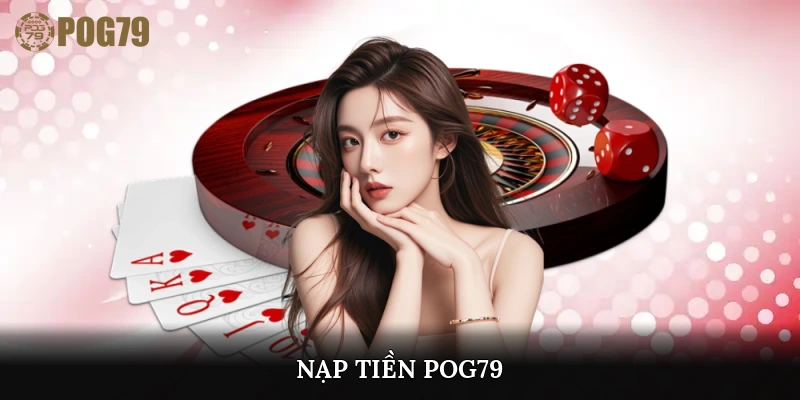 Nạp Tiền Pog79