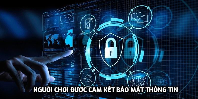 Người chơi được cam kết bảo mật thông tin